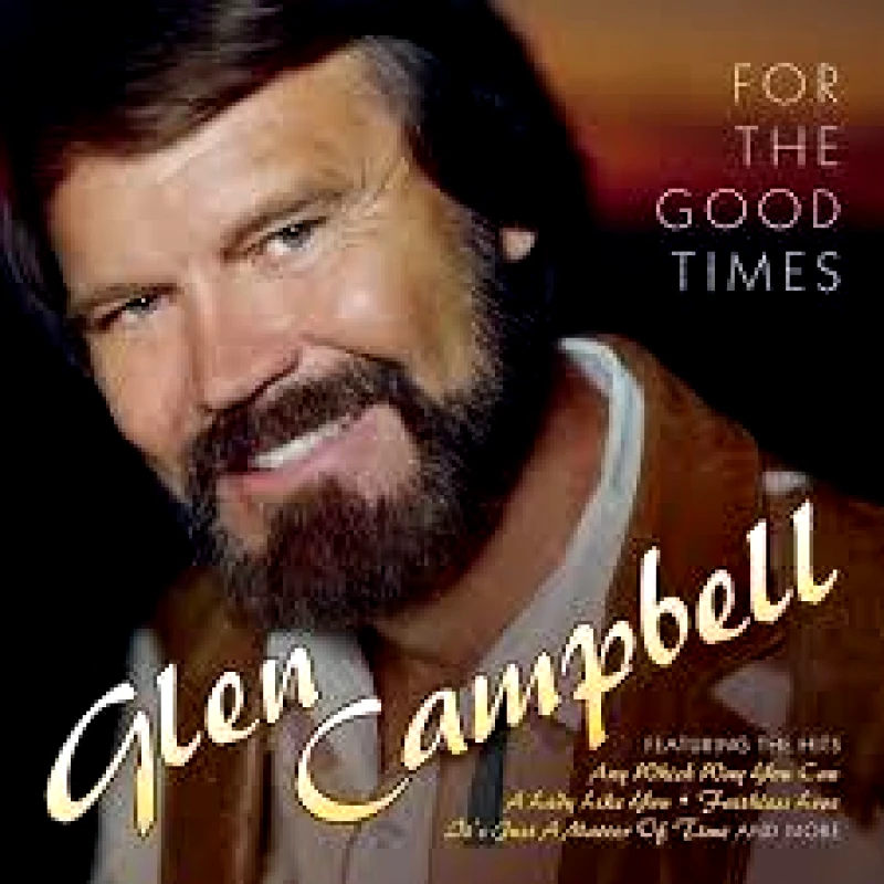 GLEN CAMPBELL FOR THE GOOD TIMES CD