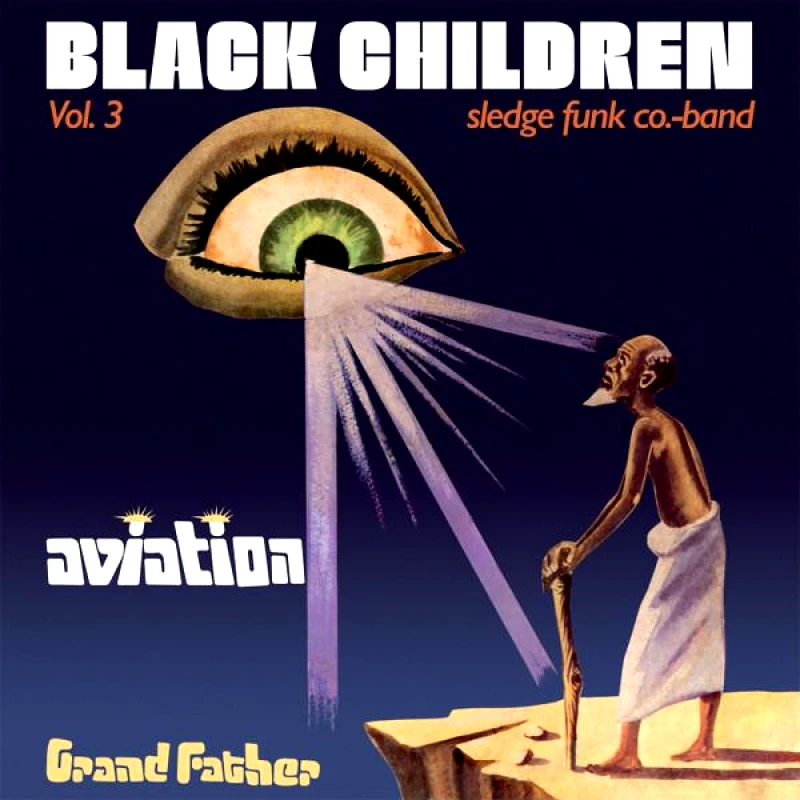 BLACK CHILDREN SLEDGE FUNK COBAND VOL3 AVIATION GRAND FATHER CD