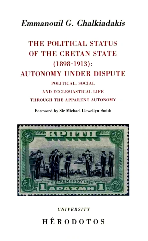 ΗΡΟΔΟΤΟΣ THE POLITICAL STATUS OF THE CRETAN STATE (1898-1913) AUTONOMY UNDER DISPUTE