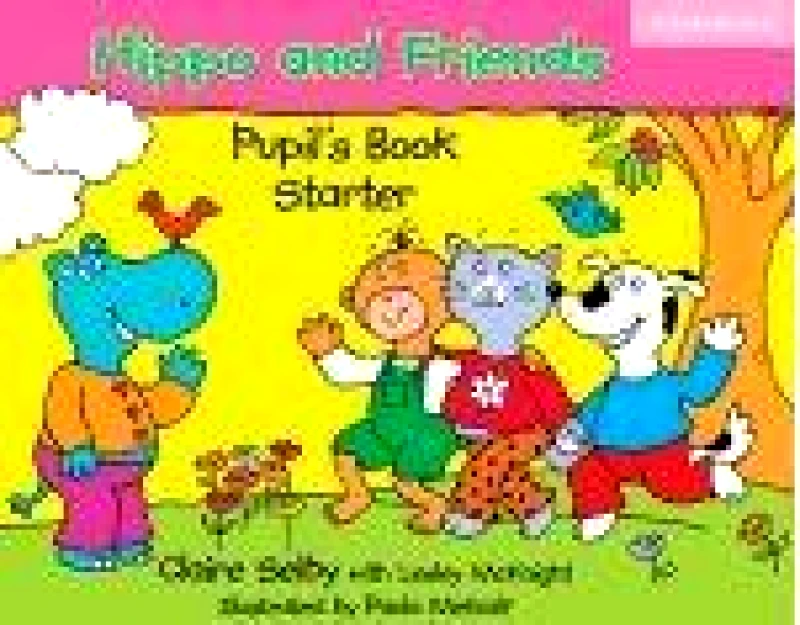 CAMBRIDGE HIPPO AND FRIENDS PUPILS BOOK STARTER