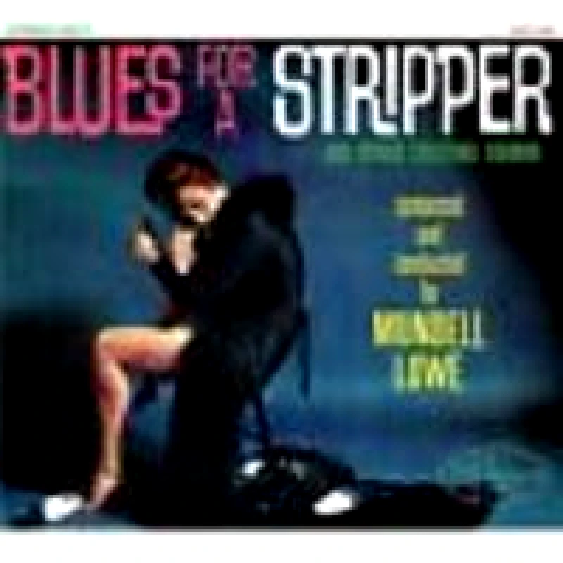 LOWE MUNDELL BLUES FOR A STRIPPER CD