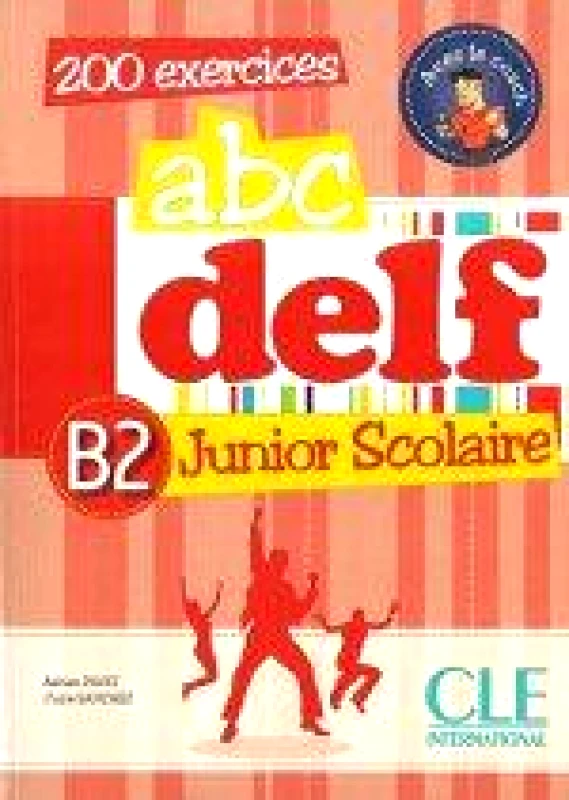 CLE INTERNATIONAL ABC DELF B2 JUNIOR SCOLAIRE