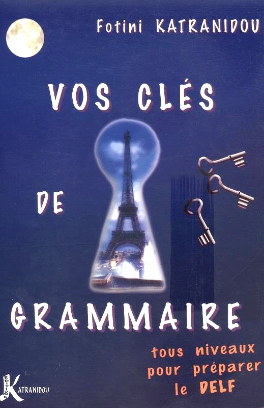 KATRANIDOU F. VOS CLES DE GRAMMAIRE POUR LE DELF