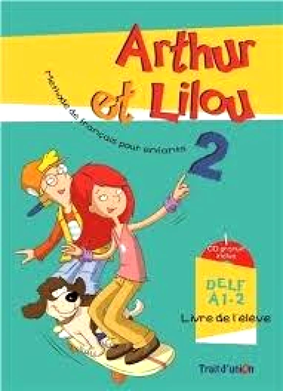 TRAIT D'UNION ARTHUR ET LILOU 2 ELEVE+CAHIER+CD