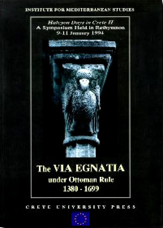 ΠΑΝΕΠΙΣΤΗΜΙΑΚΕΣ ΕΚΔΟΣΕΙΣ ΚΡΗΤΗΣ THE VIA EGNATIA 1380-1699