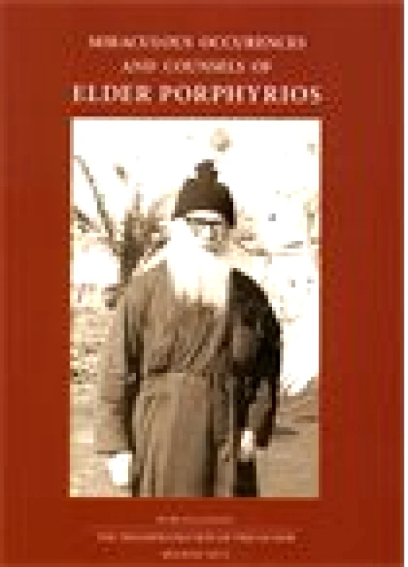 Miraculous Occurences and Counsels of Elder Porphyrios