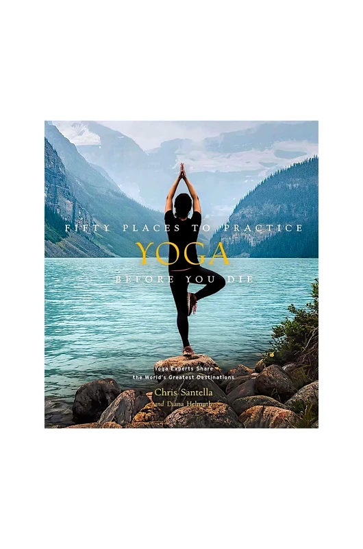 Inne Βιβλίο Fifty Places to Practice Yoga Before You Die by Chris Santella, DC Helmuth, English