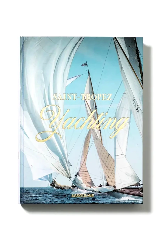 Assouline Βιβλίο Assouline Saint-Tropez Yachting by Laurence Benaim, Didier Ravon, English