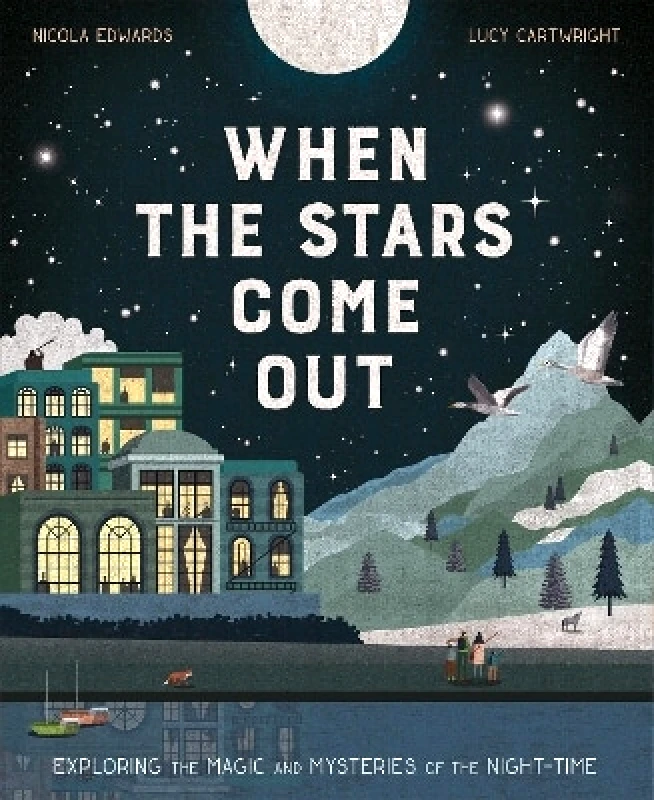 Little Tiger When the Stars Come Out: Exploring the Magic and Mysteries of the Night-Time Lucy Cartwright Little Tiger