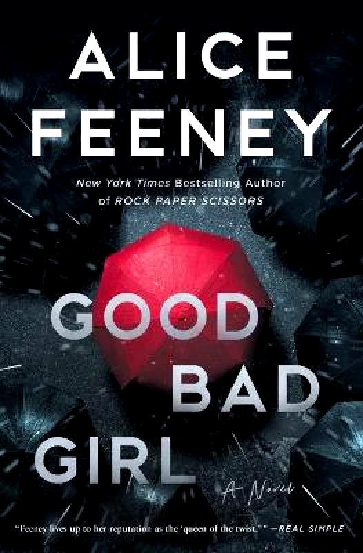 Flatiron Books Good Bad Girl Alice Feeney Flatiron Books