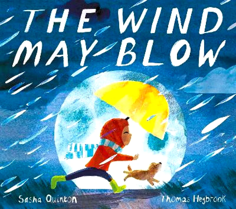 Caterpillar Books Ltd The Wind May Blow Sasha Quinton Caterpillar Books Ltd