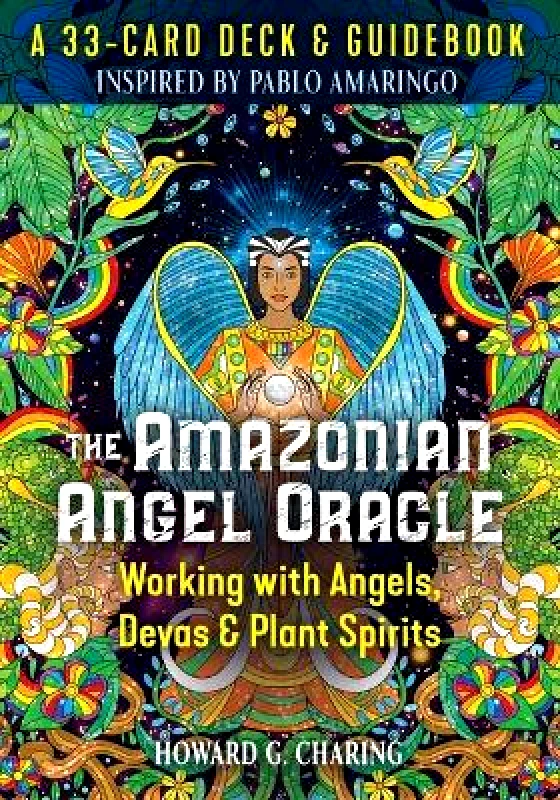 Destiny Books,U.S. The Amazonian Angel Oracle: Working with Angels, Devas, and Plant Spirits Howard G. Charing Destiny Books,U.S. 0915