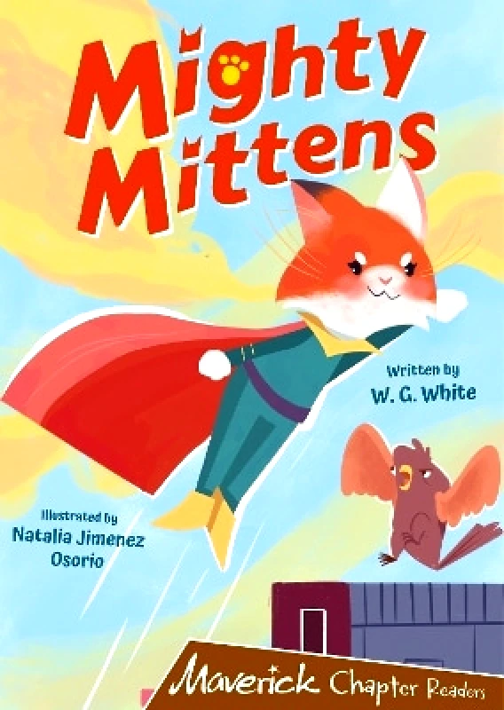 Maverick Arts Publishing Mighty Mittens: (Brown Chapter Reader) W.G. White Maverick Arts Publishing