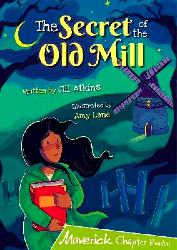 Maverick Arts Publishing The Secret of the Old Mill: (Lime Chapter Reader) Jill Atkins Maverick Arts Publishing
