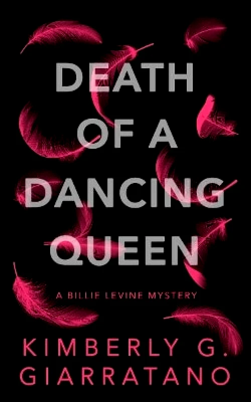 Datura Books Death of A Dancing Queen: A Billie Levine Mystery Book 1 Kimberly G. Giarratano Datura Books