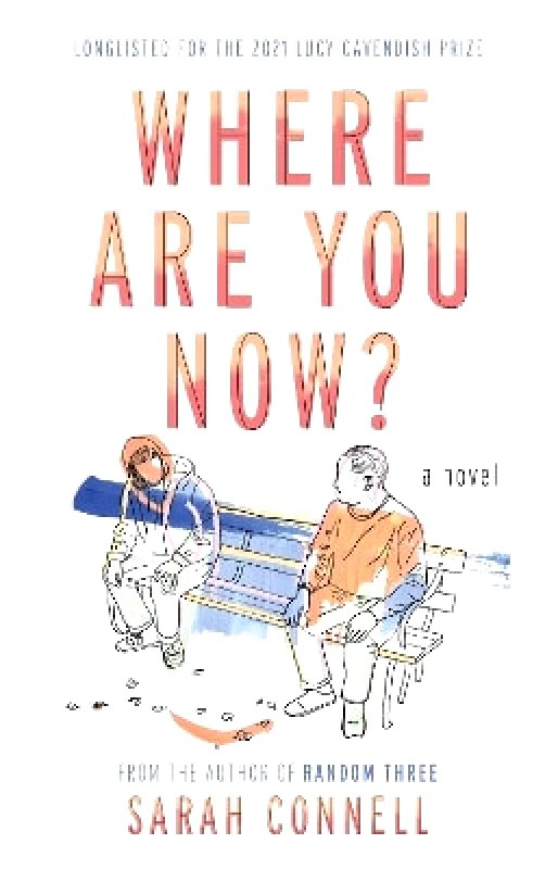 Book Guild Publishing Ltd Where Are You Now? Sarah Connell Book Guild Publishing Ltd