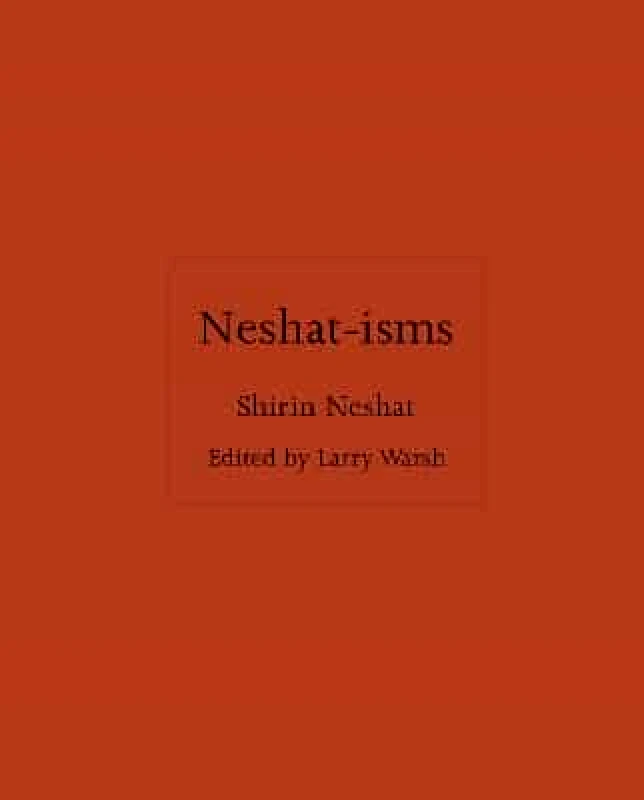 Princeton University Press Neshat-isms Shirin Neshat Princeton University Press