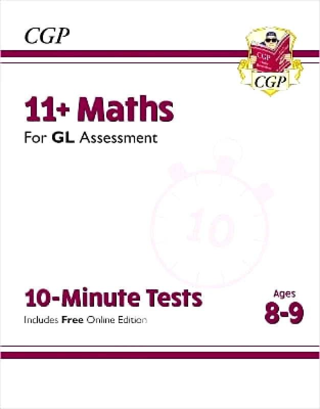 Coordination Group Publications Ltd (CGP) 11+ GL 10-Minute Tests: Maths - Ages 8-9 (with Online Edition) CGP Books Coordination Group Publications Ltd (CGP)