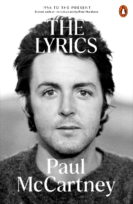 Penguin The Lyrics: 1956 to the Present Paul McCartney Penguin
