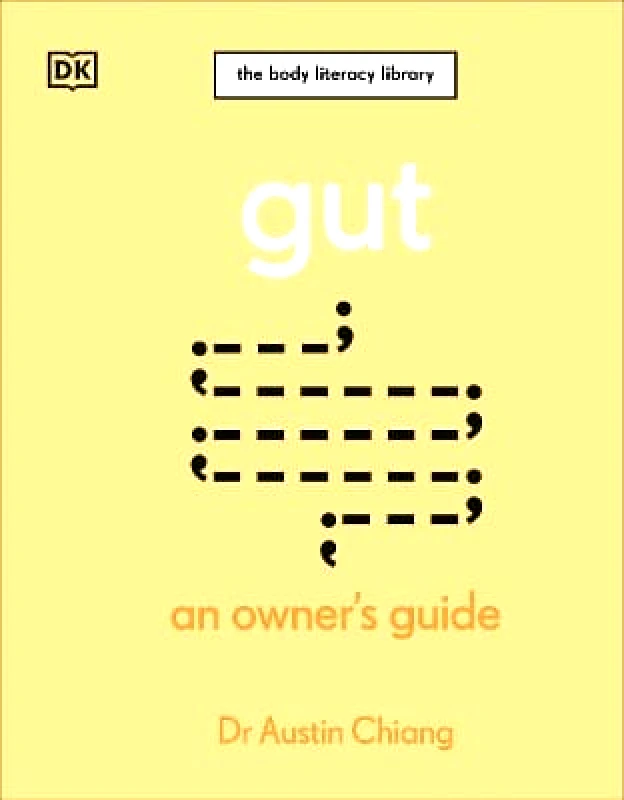 DK Gut: An Owner's Guide Austin Chiang DK