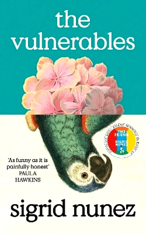 Virago Press Ltd The Vulnerables: 'As funny as it is painfully honest' (Paula Hawkins) Sigrid Nunez Virago Press Ltd 1114