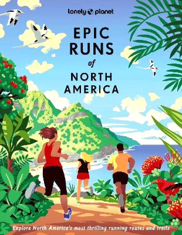 Lonely Planet Global Limited Lonely Planet Epic Runs of North America Michael Wardian Lonely Planet Global Limited
