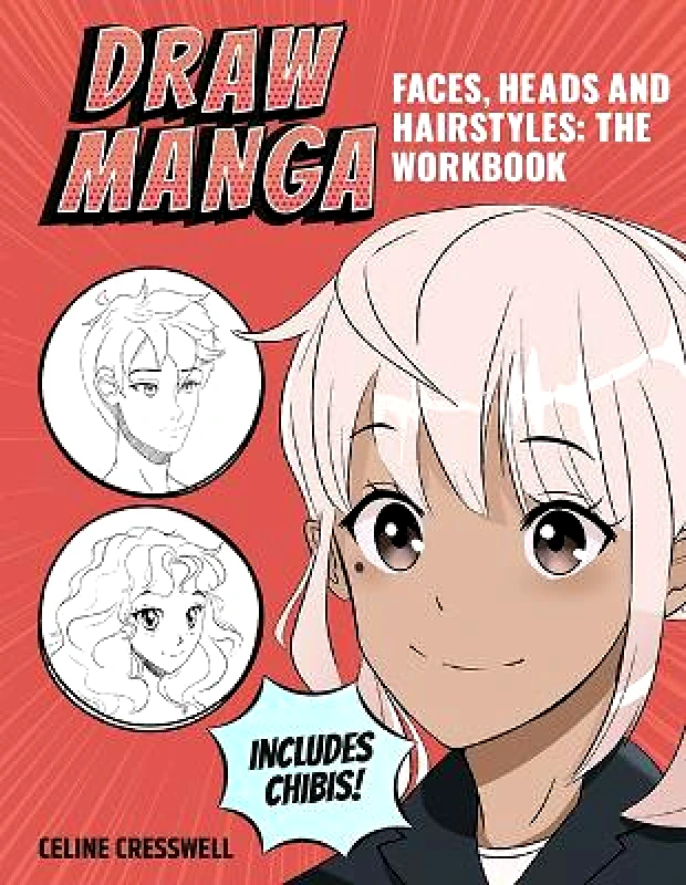 Search Press Ltd Draw Manga Faces, Heads and Hairstyles: The Workbook Celine Cresswell Search Press Ltd