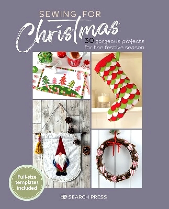 Search Press Ltd Sewing for Christmas: 30 Gorgeous Projects for the Festive Season Various Search Press Ltd