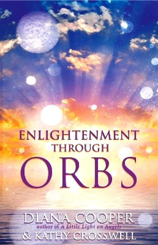 Findhorn Press Enlightenment Through Orbs Kathy Crosswell Findhorn Press 0401