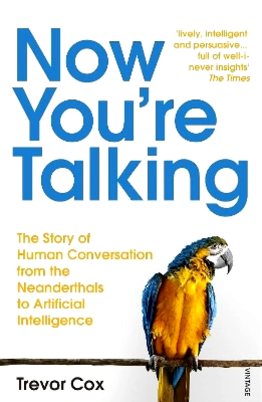 Now You're Talking: Human Conversation from the Neanderthals to Artificial Intelligence Trevor Cox Vintage φωτογραφία