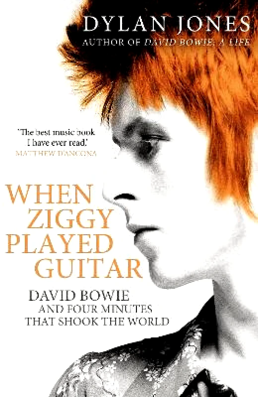 Windmill Books When Ziggy Played Guitar: David Bowie and Four Minutes that Shook the World Dylan Jones Windmill Books