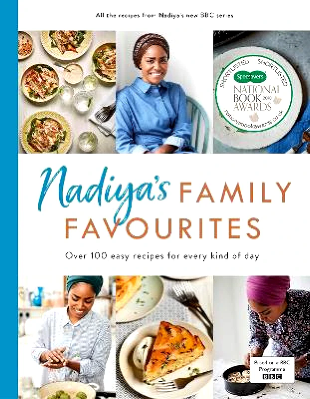 Michael Joseph Ltd Nadiya’s Family Favourites: Easy, beautiful and show-stopping recipes for every day Nadiya Hussain Michael Joseph Ltd
