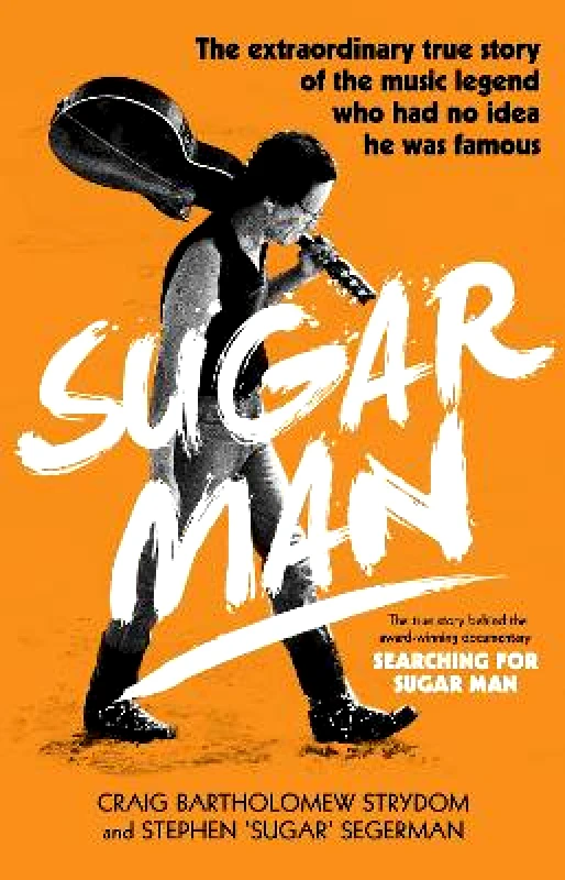 Sugar Man: The Life, Death and Resurrection of Sixto Rodriguez Stephen 'Sugar' Segerman Corgi Books φωτογραφία
