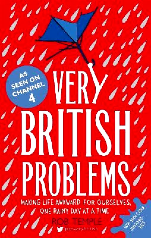 Sphere Very British Problems: Making Life Awkward for Ourselves, One Rainy Day at a Time Rob Temple Sphere 1028