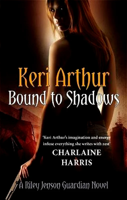 Piatkus Books Bound To Shadows: Number 8 in series Keri Arthur Piatkus Books 2012 Paperback / softback