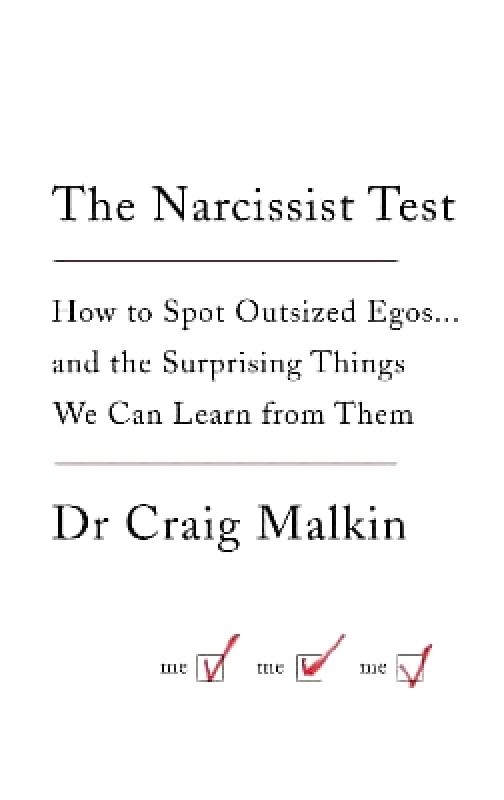 Harper Thorsons The Narcissist Test: How to spot outsized egos ... and the surprising things we can learn from them Dr Craig Malkin Harper Thorsons