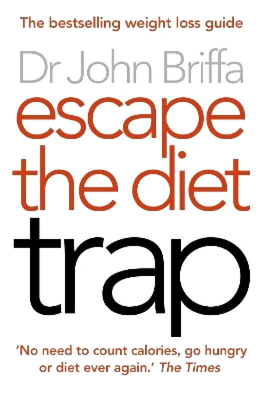 Fourth Estate Ltd Escape the Diet Trap Dr. John Briffa Fourth Estate Ltd