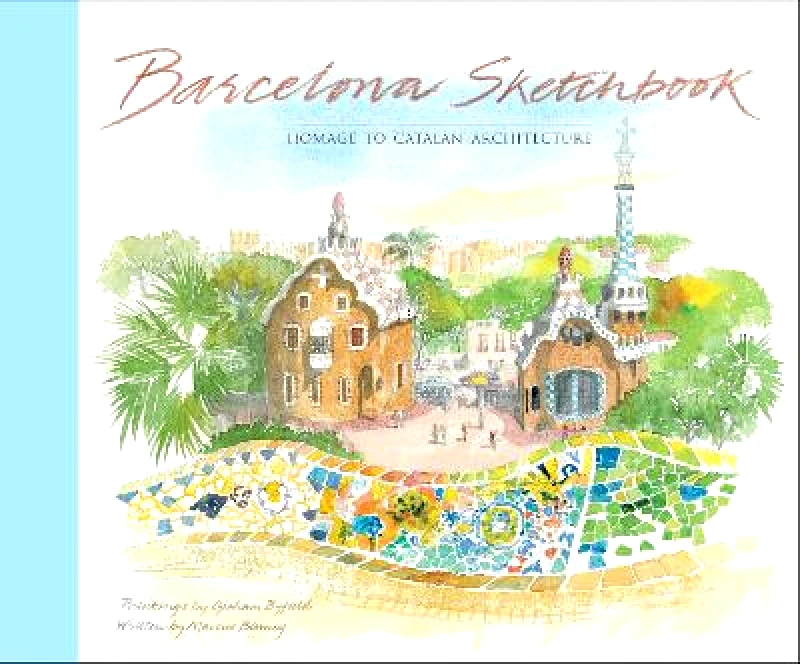 Laurence King Publishing Barcelona Sketchbook: Homage to Catalan Architecture Marcus Binney Laurence King Publishing 2018 Paperback / softback