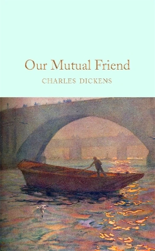 Macmillan Collector's Library Our Mutual Friend Charles Dickens Macmillan Collector's Library 0211