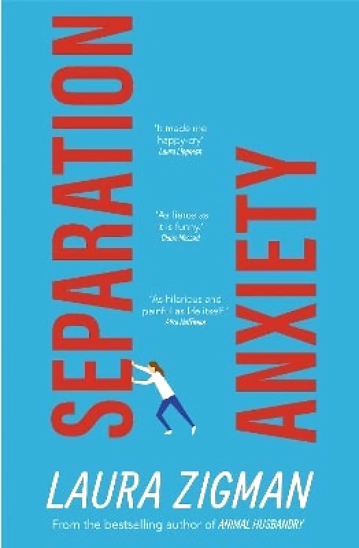 Doubleday Separation Anxiety: ‘Exactly what I needed for a change of pace, funny and charming' - Judy Blume Laura Zigman Doubleday