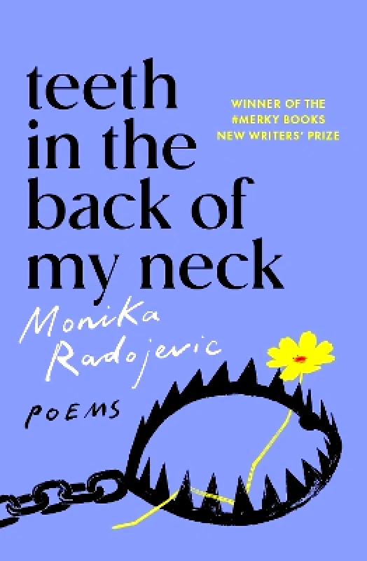 Merky Books Teeth in the Back of my Neck Monika Radojevic Merky Books