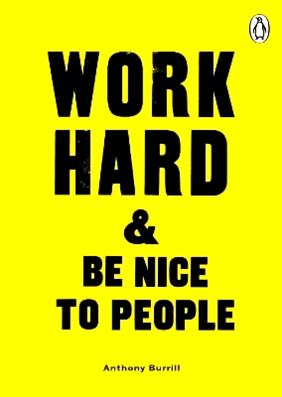 Virgin Books Work Hard & Be Nice to People Anthony Burrill Virgin Books