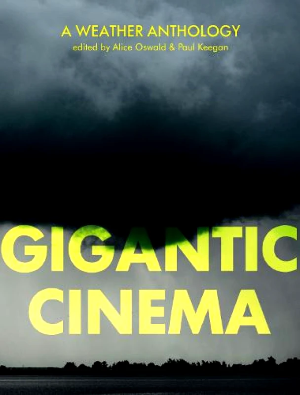 Jonathan Cape Ltd Gigantic Cinema: A Weather Anthology Jonathan Cape Ltd Paperback / softback
