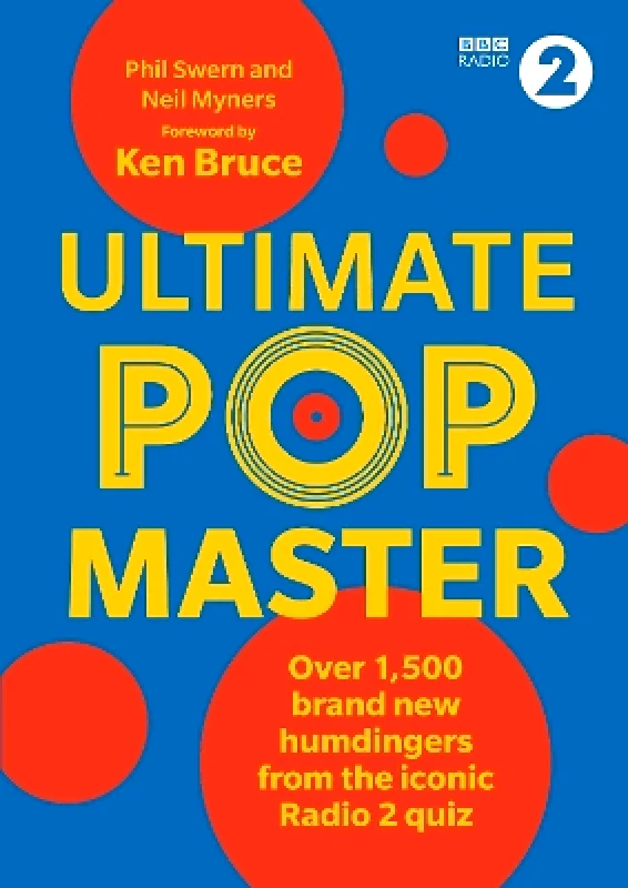 BBC Books Ultimate PopMaster: Over 1,500 brand new questions from the iconic BBC Radio 2 quiz Neil Myners BBC Books