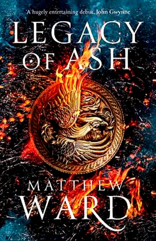 Orbit Legacy of Ash: Book One of the Legacy Trilogy Matthew Ward Orbit 2019 Paperback / softback