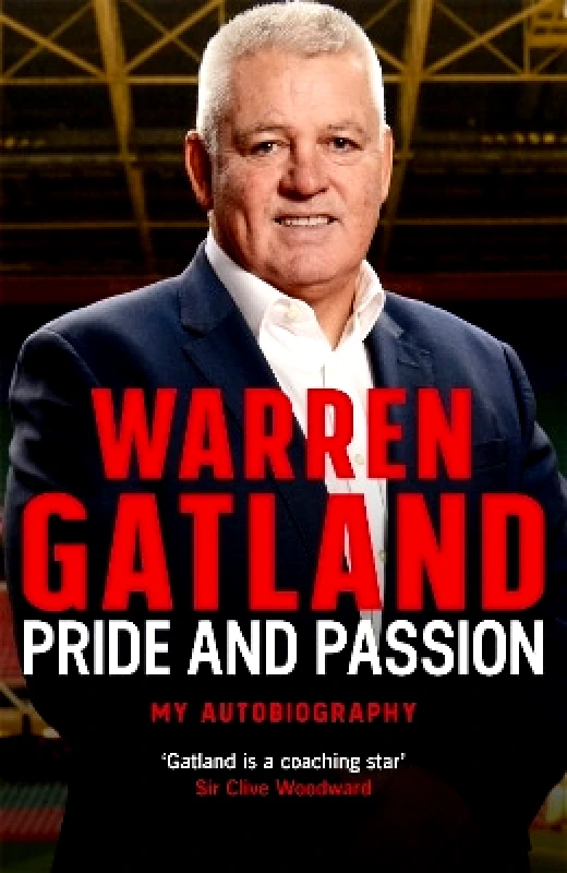 Headline Book Publishing Pride and Passion: My Autobiography Warren Gatland Headline Book Publishing 1126
