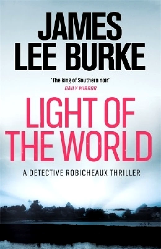 Orion (an Imprint of The Orion Publishing Group Ltd ) Light of the World James Lee Burke Orion (an Imprint of The Orion Publishing Group Ltd ) 1111