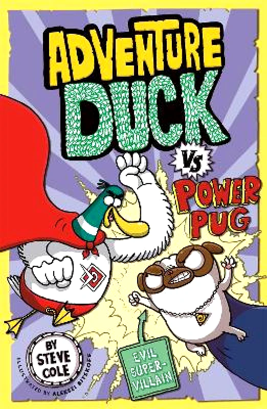 Orchard Books Adventure Duck vs Power Pug: Book 1 Steve Cole Orchard Books 0409