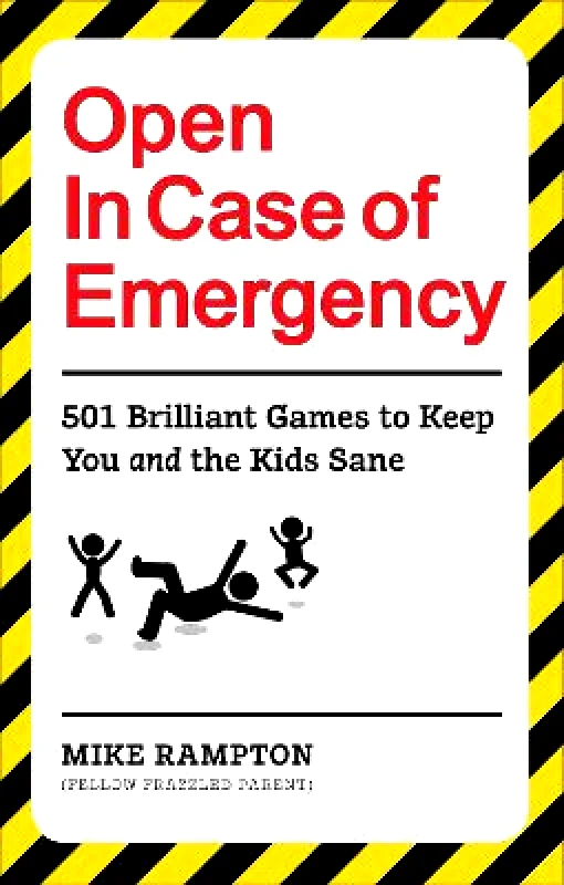 Pop Press Open In Case of Emergency: 501 Games to Entertain and Keep You and the Kids Sane Mike Rampton Pop Press Paperback / softback