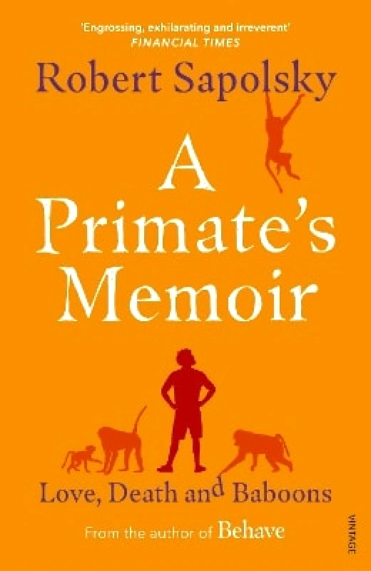 Vintage A Primate's Memoir: Love, Death and Baboons Robert M Sapolsky Vintage